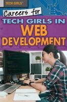 Careers for Tech Girls in Web Development 1508180261 Book Cover