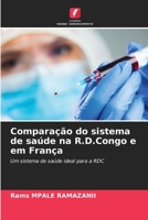 Comparação do sistema de saúde na R.D.Congo e em França: Um sistema de saúde ideal para a RDC 6206220141 Book Cover