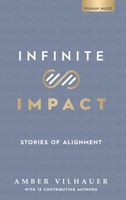 Infinite Impact: Stories of Alignment 1962074242 Book Cover