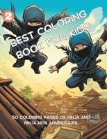Best Coloring Book for Kids: Adventures of the Ninja and Ninja Kids (Best Coloring Books for Kids) B0CDK414HC Book Cover