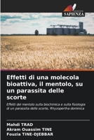 Effetti di una molecola bioattiva, il mentolo, su un parassita delle scorte: Effetti del mentolo sulla biochimica e sulla fisiologia di un parassita ... Rhyzopertha dominica 6205778416 Book Cover