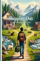 Stepping Out: A Guide to Mastering Independence B0F3DPWVP4 Book Cover