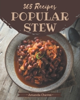 365 Popular Stew Recipes: Greatest Stew Cookbook of All Time B08QFCR7C1 Book Cover