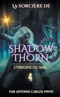 La sorcière de Shadowthorn - L'origine du mal B0CRSZT82R Book Cover