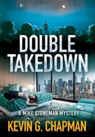 Double Takedown (A Mike Stoneman Mystery) 1958339237 Book Cover