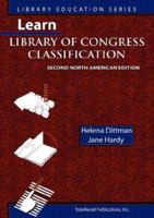 Learn Library of Congress Classification (Library Education Series) 1590958063 Book Cover