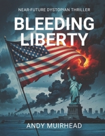 Bleeding Liberty B0FF24R49F Book Cover