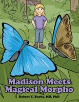 Madison Meets Magical Morpho 1480860190 Book Cover