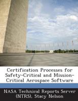 Certification Processes for Safety-Critical and Mission-Critical Aerospace Software 1289268916 Book Cover