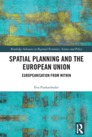 Spatial Planning and the European Union: Europeanisation from Within (Routledge Advances in Regional Economics, Science and Policy) 0367682729 Book Cover