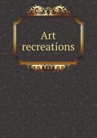 ART RECREATIONS: A Guide to Decorative Art. 551866379X Book Cover