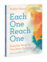 Each One Reach One: Everyday Ways You Can Shine God’s Light (Reflecting Matthew 5:16) 0830785663 Book Cover