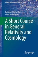 A Short Course in General Relativity and Cosmology (Undergraduate Lecture Notes in Physics) 3030463834 Book Cover
