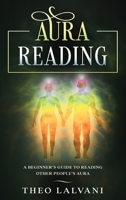 Aura Reading: A Beginner's Guide to Reading Other People's Aura 0645841676 Book Cover