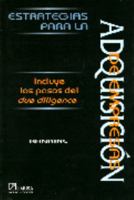 Estrategias para la adquisicion de empresas/ Strategies for Acquisition of Companies: Incluye Los Pasos Del Due Diligence (Spanish Edition) 9681857399 Book Cover