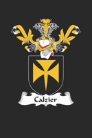 Calzier: Calzier Coat of Arms and Family Crest Notebook Journal (6 x 9 - 100 pages) 1695819802 Book Cover