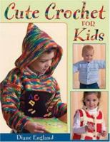 Cute Crochet for Kids 1564777073 Book Cover