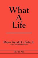 What a Life: Did It All 1449088236 Book Cover