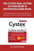 The Cystex Dual Action UTI Pain Relief & Prevention Guide Book: Comprehensive Instructions, Benefits, and Safe Use for Effective Urinary Health Support B0FMPKTN8H Book Cover