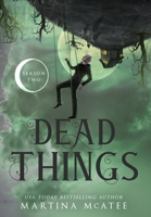Dead Things: Season Two 163649031X Book Cover