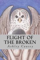 Flight of the Broken 098970890X Book Cover