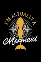 I'M ACTUALLY A MERMAID: Dot Grid Journal, Diary, Notebook, 6x9 inches with 120 Pages. 1676767924 Book Cover