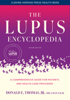 The Lupus Encyclopedia: A Comprehensive Guide for Patients and Health Care Practitioners 1421446847 Book Cover
