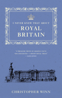 I Never Knew That About Royal Britain 0091945151 Book Cover