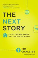 The Next Story: Faith, Friends, Family, and the Digital World 0310329035 Book Cover