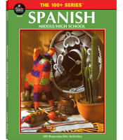 The 100+ Series: Spanish Workbook, Grades 6-12 Spanish Book With Alphabet Letters, Numbers, and Vocabulary Reproducible Activities, Spanish Learning for Kids, Classroom or Homeschool Curriculum 1568221983 Book Cover