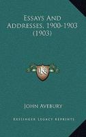 Essays & Addresses, 1900-1903 0548895503 Book Cover