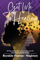 Get Me To Healing B0B8R42P97 Book Cover