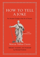 How to Tell a Joke: An Ancient Guide to the Art of Humor 0691206163 Book Cover