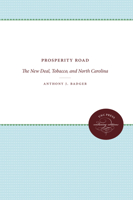 Prosperity Road: The New Deal, Tobacco, and North Carolina (The Fred W. Morrison series in Southern studies) 080787292X Book Cover