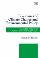 Economics of Climate Change and Environmental Policy: Selected Papers of Robert N. Stavins, 2000-2011 0857937375 Book Cover