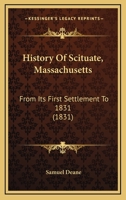 History of Scituate Massachusetts from its First Settlement to 1831 1582187371 Book Cover