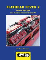 Flathead Fever 2: How to Hot Rod the Famous Ford Flathead V8 0949398209 Book Cover