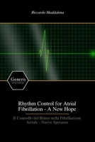 Rhythm Control for Atrial Fibrillation - A New Hope B0CVB6CTM6 Book Cover