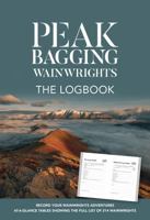 Peak Bagging Wainwrights: The Logbook: Record your Wainwrights adventures 1839812982 Book Cover