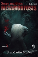 Seres malditos. METAMORFOSIS: Libro 3 (Spanish Edition) B0FMX3C3ZL Book Cover