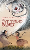 The Cat-Tailed Rabbit and Other Stories 1680573055 Book Cover