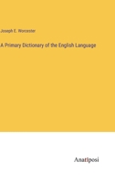 A Primary Dictionary of the English Language 9354213839 Book Cover