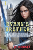 Ryann's Brother (The Breath Of The Nine Maidens) B0FDKVT495 Book Cover