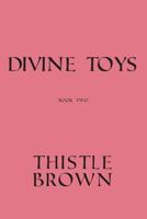 Divine Toys: Book Two 1492723959 Book Cover