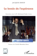 Le levain de l'espérance: Entretien avec le Pr Mohamed Nadir Aziza 229657033X Book Cover