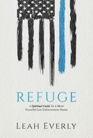 Refuge: A Spiritual Guide To A More Peaceful Law Enforcement Home 1692360523 Book Cover