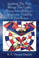 Igniting The Fire, Brings The Light, From Invisibility to Academic Viability & Excellence 197723027X Book Cover