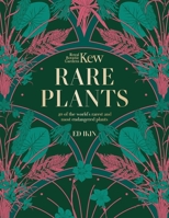 Kew: Rare Plants (K): The world's unusual and endangered plants 1802795405 Book Cover