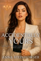 Accidentally Yours B0FD1LJ451 Book Cover