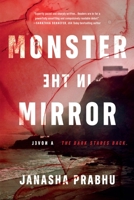 Monster in the Mirror: A Novel 1464290334 Book Cover
